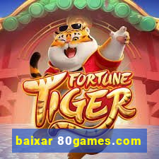 baixar 80games.com